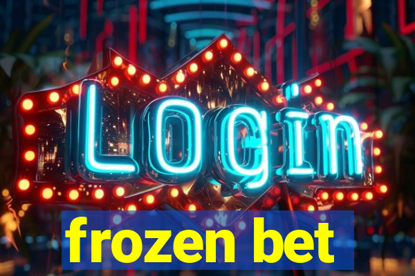 frozen bet